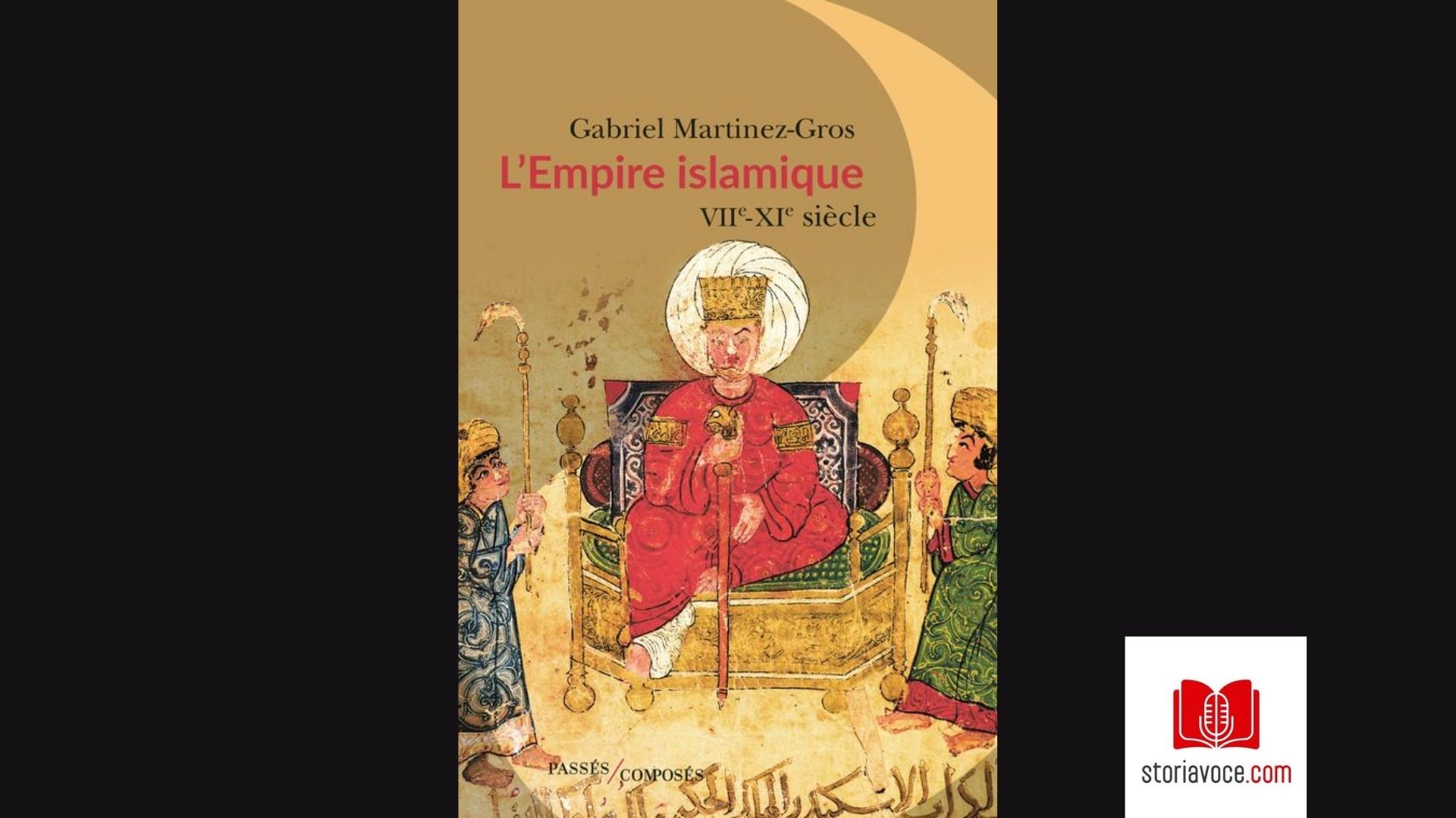 [Podcast] L'Empire islamique - Storia Voce