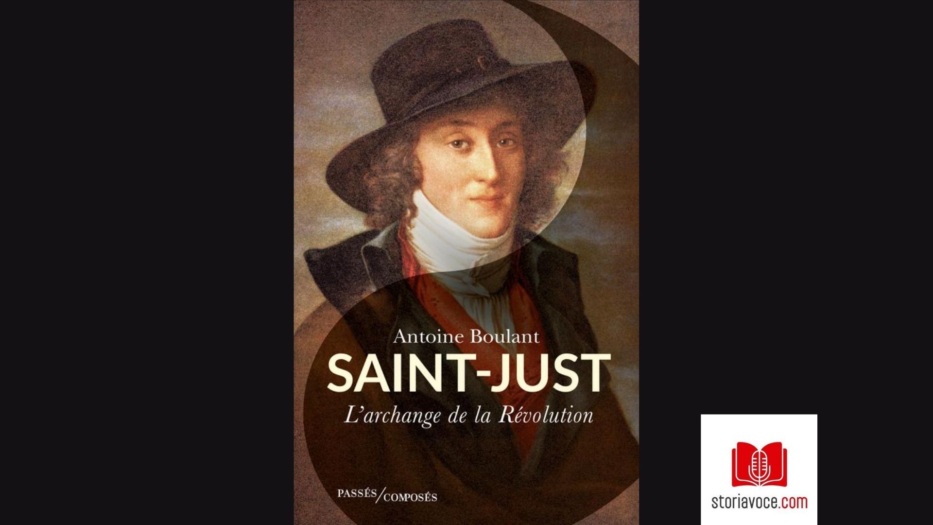 [Podcast] Saint-Just: l'archange de la Révolution - Storia Voce